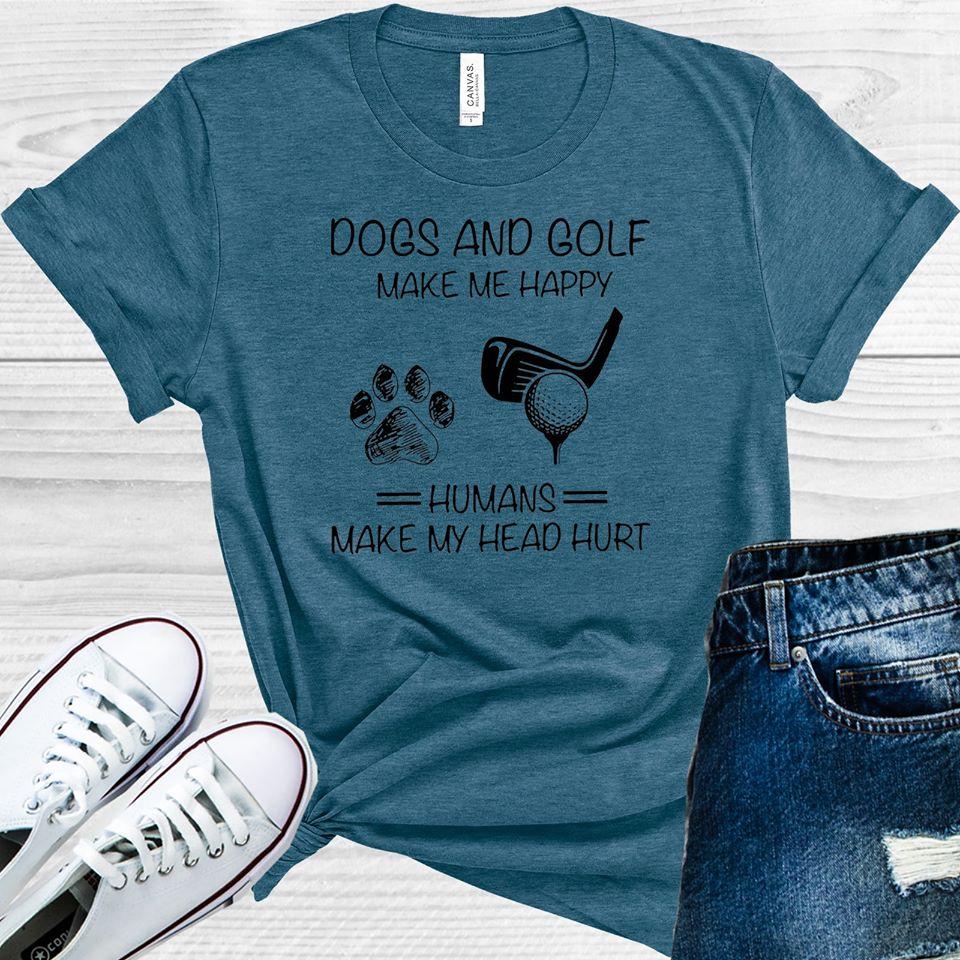 Dogs and Golf Make Me Happy Humans Make My Head Hurt Graphic Tee